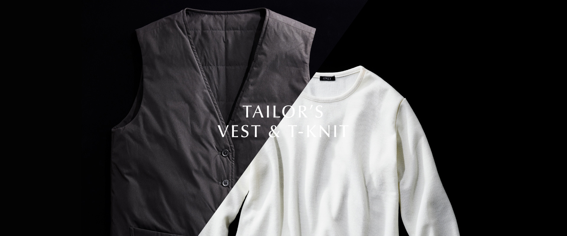 TAILOR’S VEST & T-KNIT