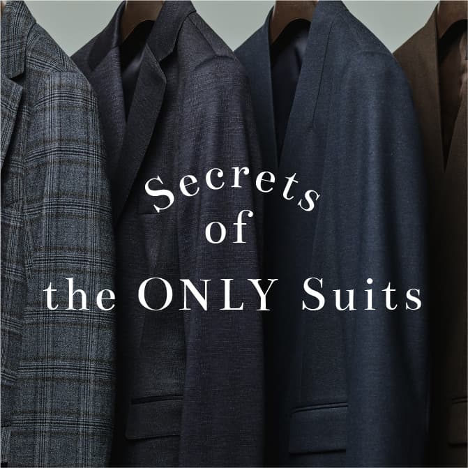 Secrets of the ONLY Suits