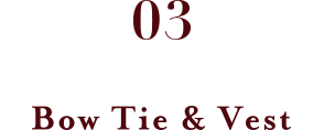 03 Bow Tie & Vest