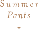 Summer Pants