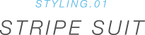 STYLING.01 STRIPE SUIT