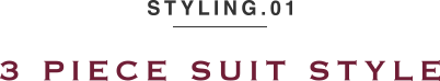STYLING.01 3PIECE SUIT STYLE